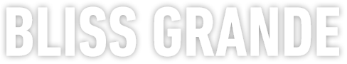 BLISS GRANDE